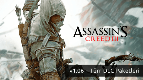 Assassin's Creed III (Update v1.06 + Tüm DLC Paketleri)